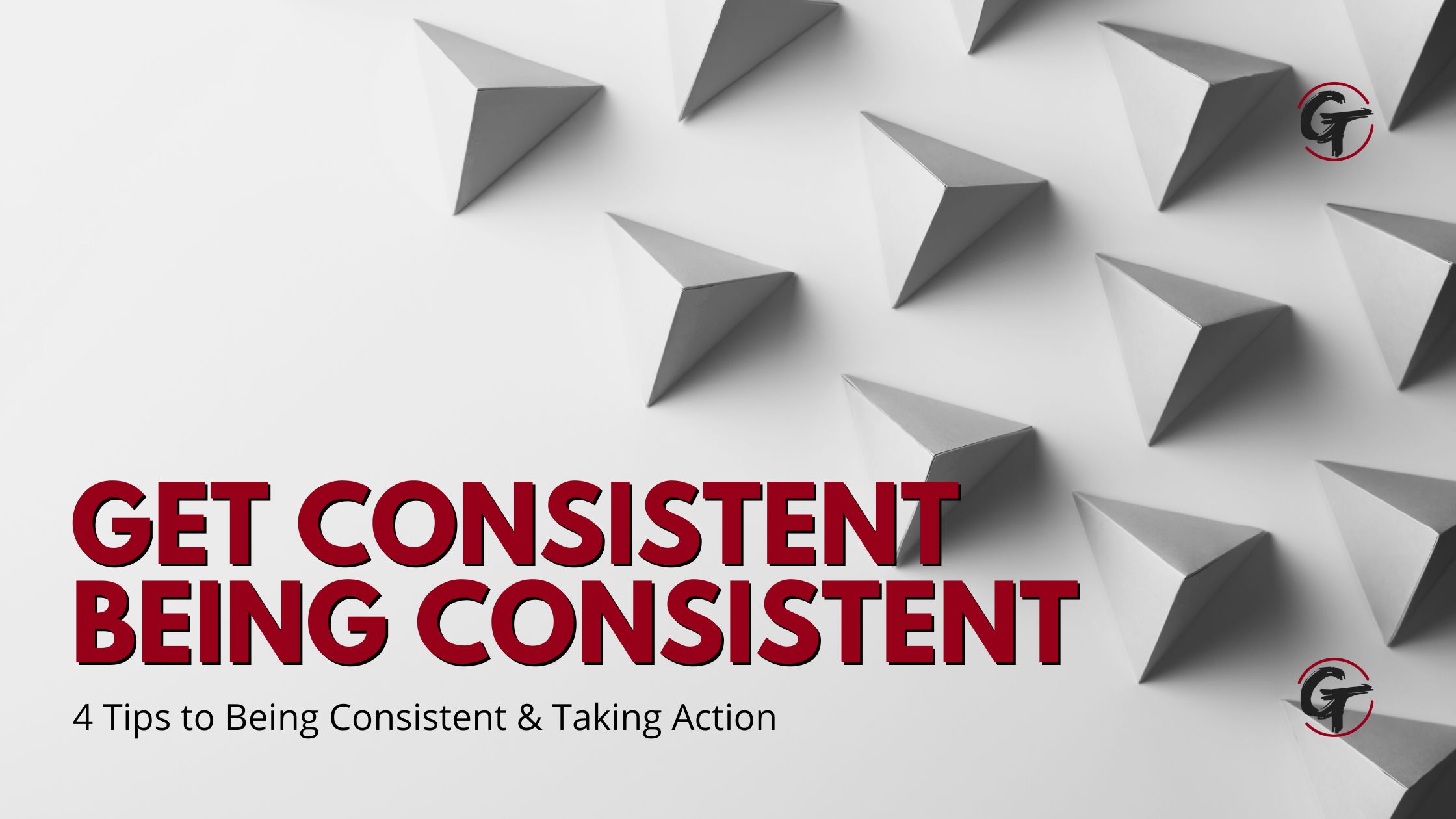 get consistent being consisten