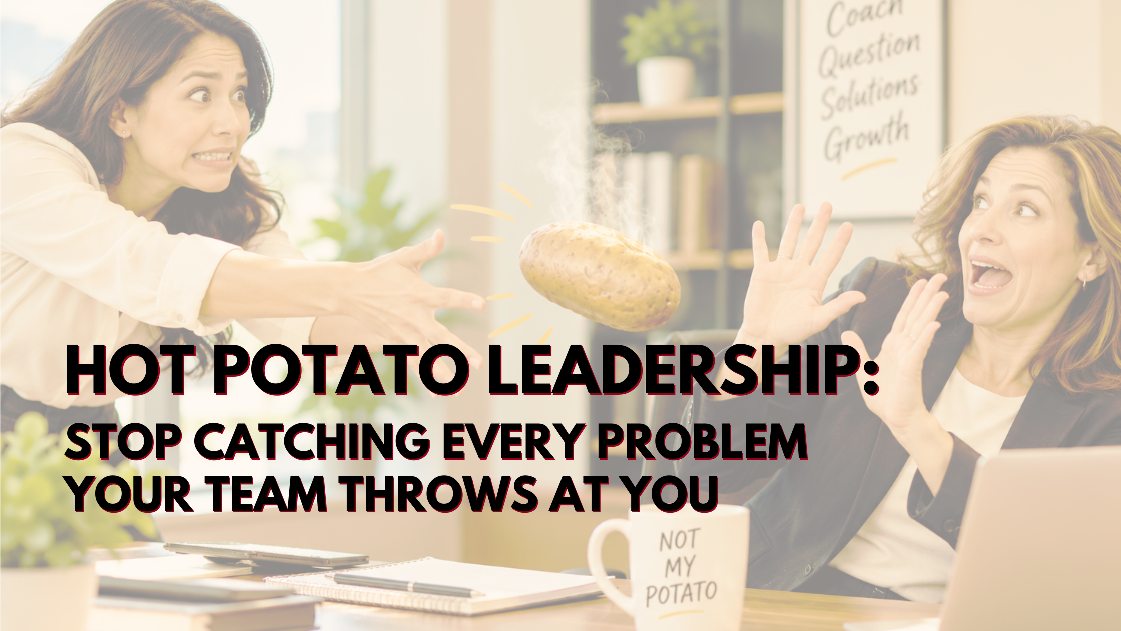 Leader coaching an employee to solve a workplace problem instead of passing the hot potato to her manager.